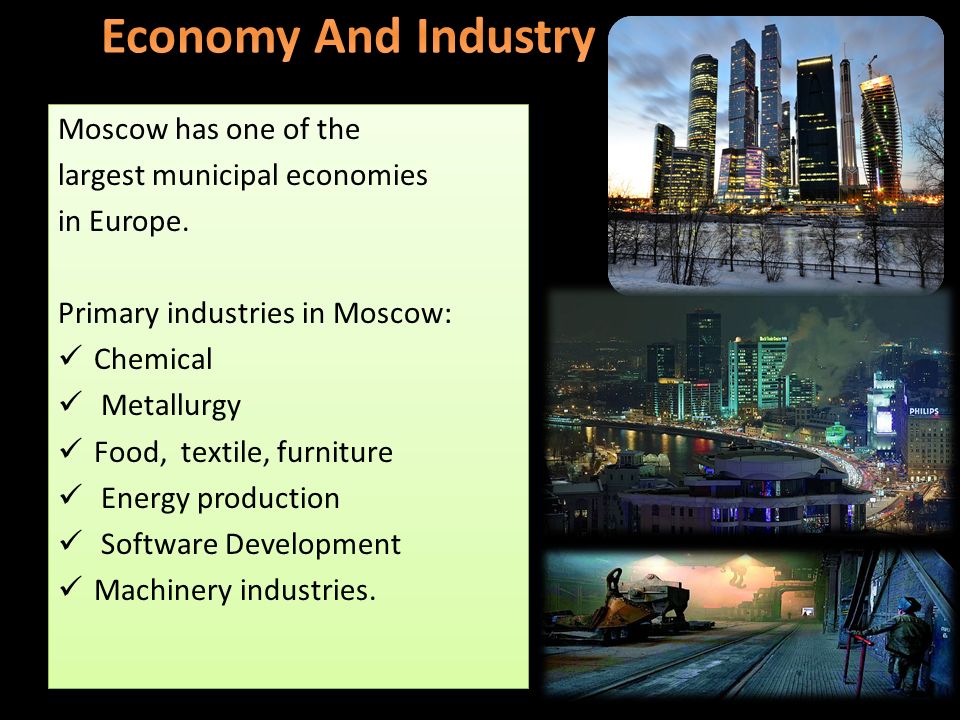 Moscow has one of the largest municipal economies in Europe.