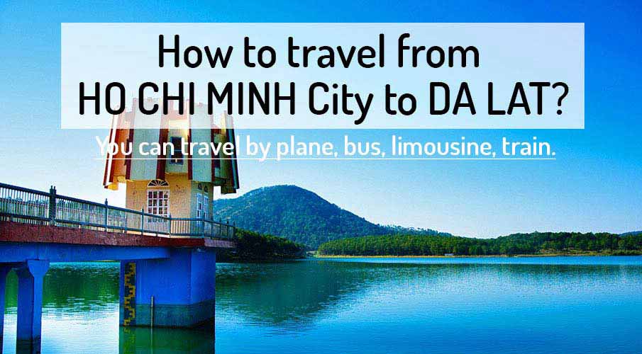 How to get from Ho Chi Minh City to Da Lat